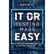 IT DR Testing made easy The full directory for testing your IT DR Paperback