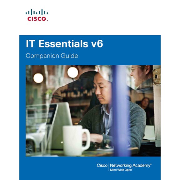 IT Essentials Companion Guide v6 - CISCO NETWORKING ACADEMY PROGRAM