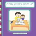 thumbnail image 1 of IT FEELS LIKE REAL, but IT's NOT: Chatting about Feelings and Reality, (Paperback), 1 of 1