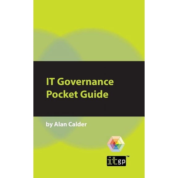 IT Governance: A Pocket Guide -- Alan Calder