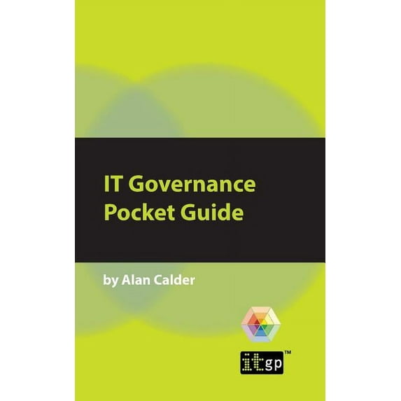 ITG Pocket Guides: IT Governance: A Pocket Guide (Paperback)