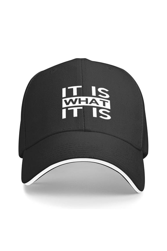 IT IS WHAT IT IS Print Baseball Cap Adjustable Strap for Running Workouts and Outdoor Activities All Seasons,Made In USA,Adult One Size Fits All
