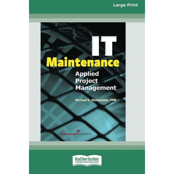 IT Maintenance: Applied Project Management [Large Print 16 Pt Edition], (Paperback)