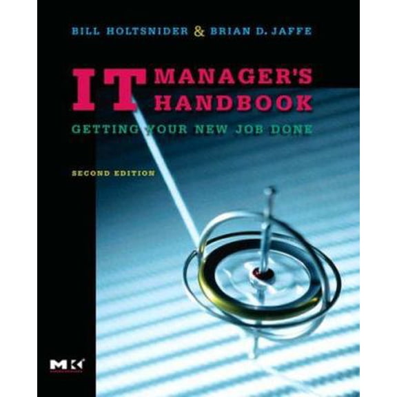 Pre-Owned IT Manager's Handbook : Getting Your New Job Done 9780123704887 Used