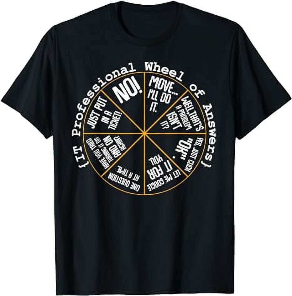 IT Professional Funny Wheel Of Answers Tech Support Job Work T Shirt Walmart