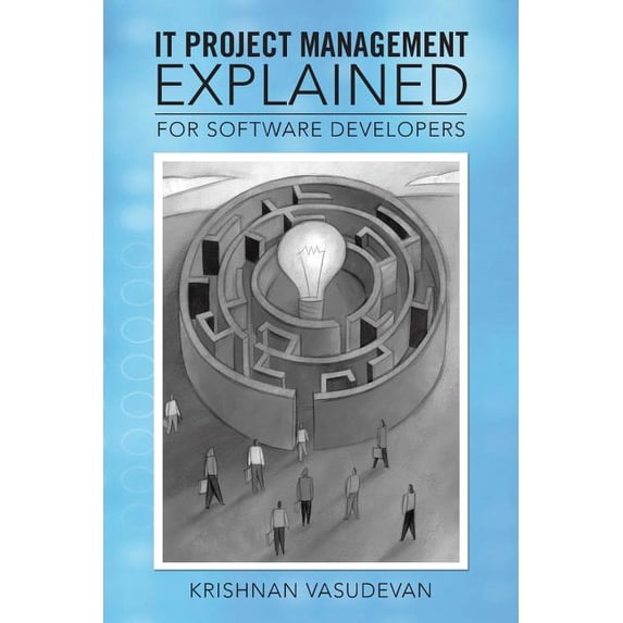 It Project Management - Explained: For Software Developers, (Paperback)