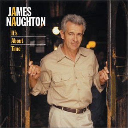 IT'S ABOUT TIME [JAMES NAUGHTON (VOCAL)]