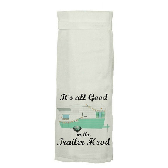 IT'S ALL GOOD IN THE TRAILER HOOD Camper Hang Tight Tea Towel, by Twisted Wares