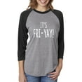 thumbnail image 1 of IT'S FRI-YAY! Unisex 3/4 Sleeve Baseball Raglan Tee, 1 of 2