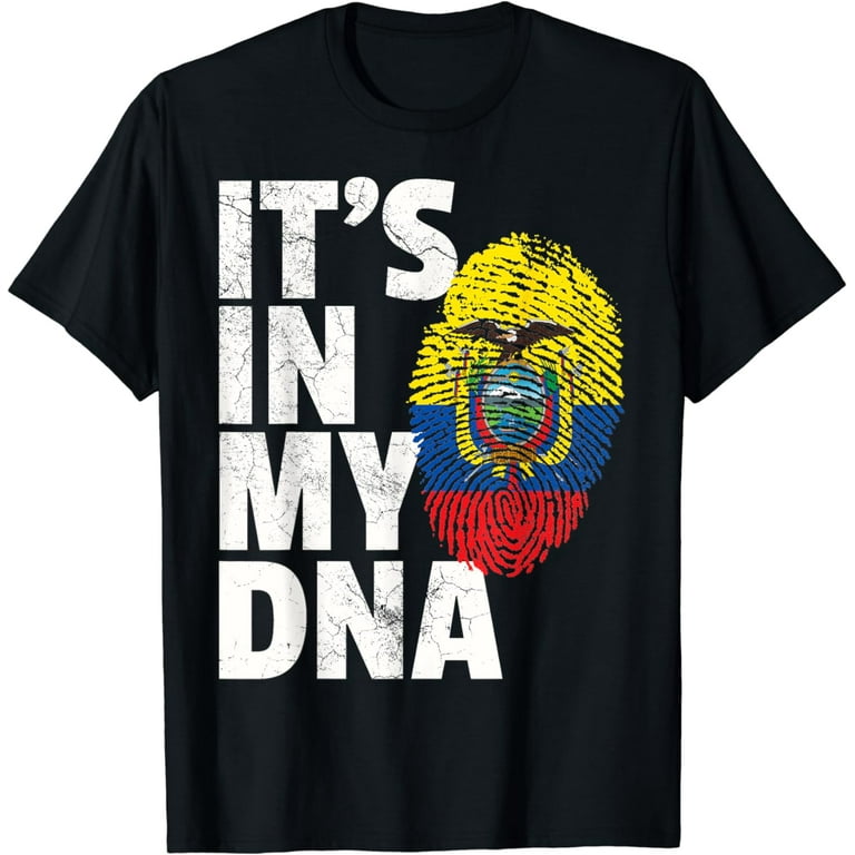 It's In My Dna Ecuador Flag Ecuadorian Gift T-Shirt It's In My Dna Ecuador Flag Ecuadorian Gift T-Shirt