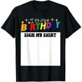 thumbnail image 1 of IT’S MY BIRTHDAY SIGN MY SHIRT Funny Birthday Party T-ShirtMen's and women's gift, black and white T-shirt, size: Extra large S-4XL, 1 of 4