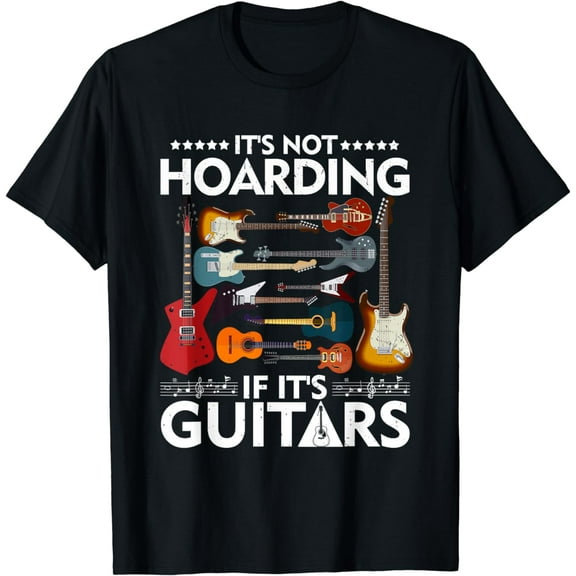 It’s Not Hoarding If It’s Guitars Musicians T-Shirt