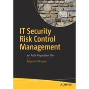 IT Security Risk Control Management An Audit Preparation Plan, Paperback