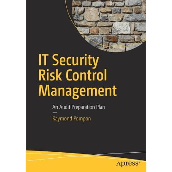 Pre-Owned IT Security Risk Control Management: An Audit Preparation Plan Paperback