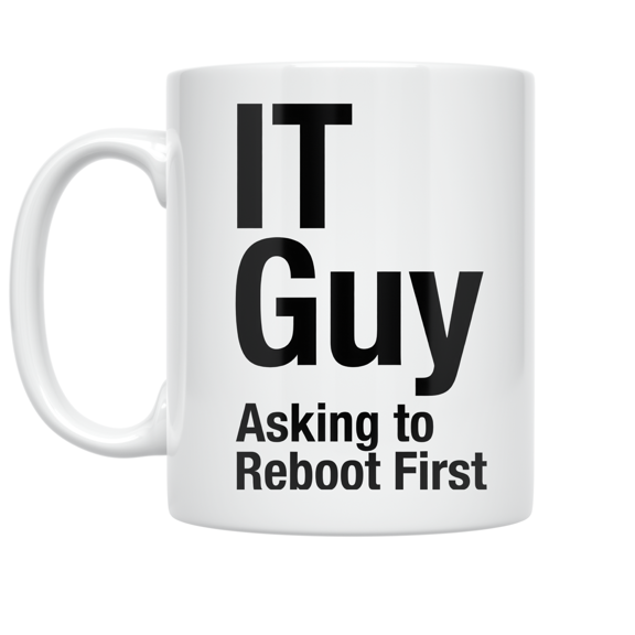IT Support Humor Design - IT Guy - 11 oz Ceramic Coffee Mug