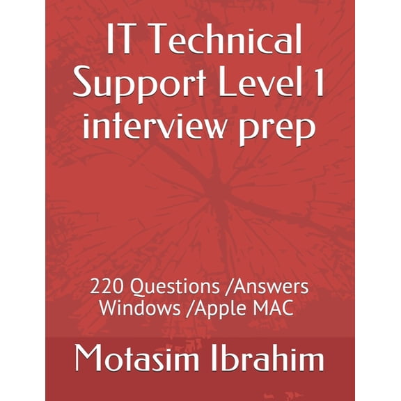IT Technical Support Level 1 interview Prep: 220 Questions/Answers .Windows /Apple Mac OS, (Paperback)