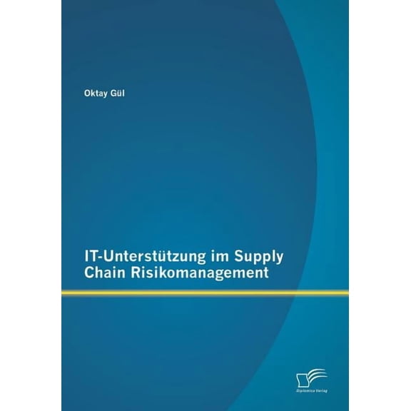 IT-Unterstützung im Supply Chain Risikomanagement (Paperback)