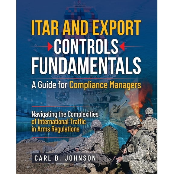 ITAR and Export Controls Fundamentals: A Guide for Compliance Managers, (Paperback)