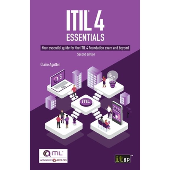 Pre-Owned ITIL(R) 4 Essentials: Your essential guide for the ITIL 4 Foundation exam and beyond (Paperback) 1787782182 9781787782181