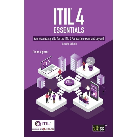 ITIL(R) 4 Essentials: Your essential guide for the ITIL 4 Foundation exam and beyond, (Paperback)