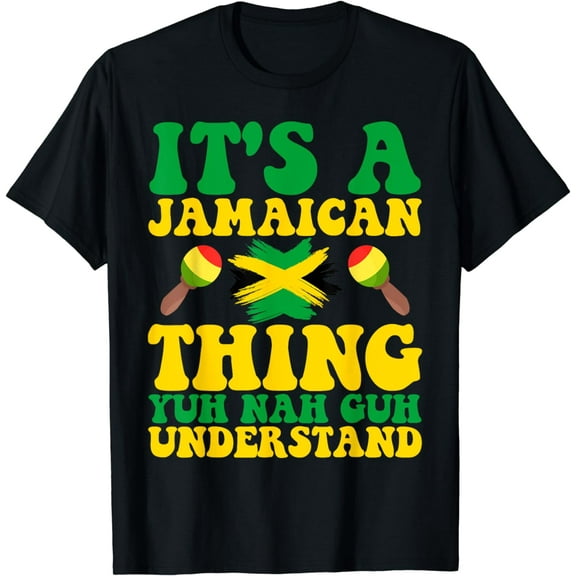 ITS A JAMAICAN THING YUH NAH GUH UNDERSTAND JAMAICAN ROOTS T-Shirt