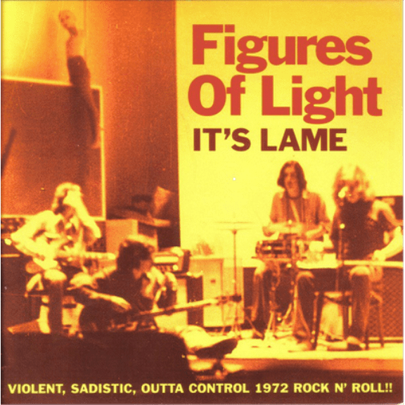 It's Lame: Violent, Sadistic, Outta Control 1972 Rock N' Roll! Figures of Light (Vinyl Record)