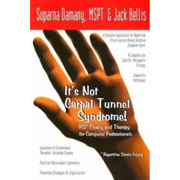 Pre-Owned It's Not Carpal Tunnel Syndrome!: RSI Theory and Therapy for Computer Professionals (Paperback) 0965510999 9780965510998