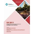 thumbnail image 1 of IUI 2011 Proceeding of the 16th International Conference on Intelligent User Interface (Paperback), 1 of 1