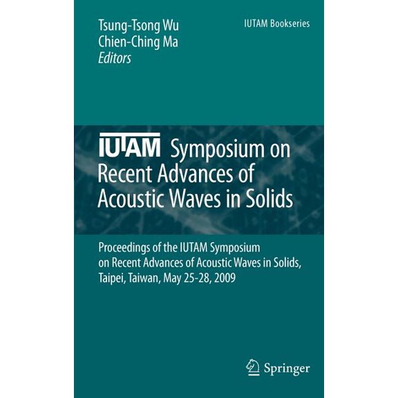 IUTAM Bookseries Iutam Symposium on Recent Advances of Acoustic Waves in Solids: Proceedings of the Iutam Symposium on Recent Advances of, Book 26, (Hardcover)