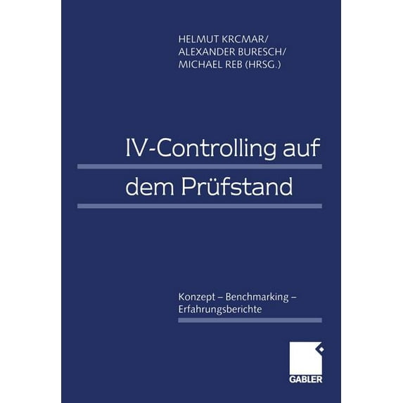 IV-Controlling Auf Dem Prüfstand: Konzept -- Benchmarking -- Erfahrungsberichte, (Paperback)