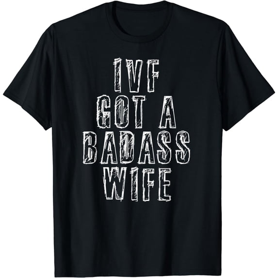 IVF Dad Transfer Day Infertility Awareness Support Wife T-Shirt