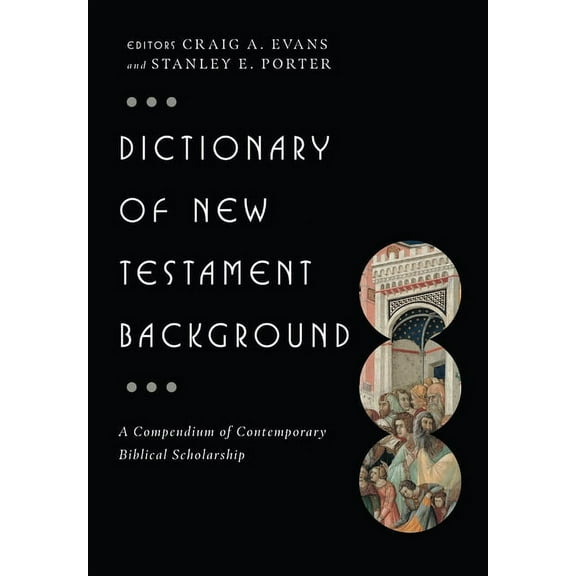 IVP Bible Dictionary Dictionary of New Testament Background: A Compendium of Contemporary Biblical Scholarship, (Hardcover)
