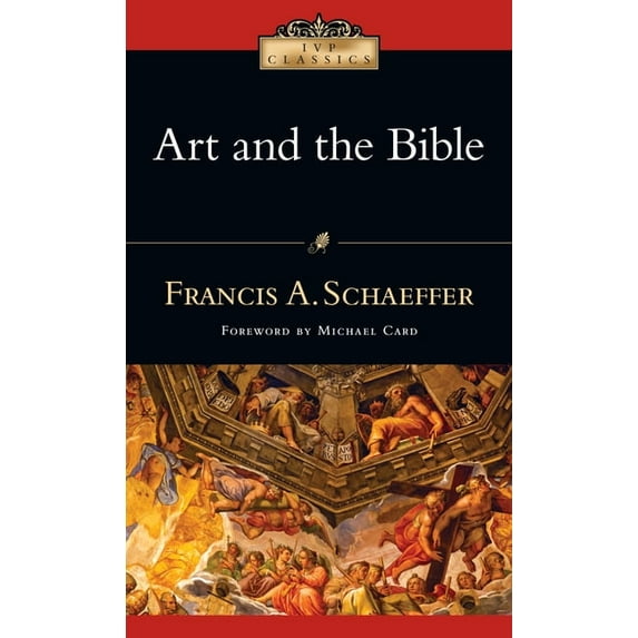 IVP Classics Art and the Bible: Two Essays, (Paperback)