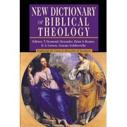 IVP Reference Collection New Dictionary of Biblical Theology Exploring the Unity Diversity of Scripture, Hardcover