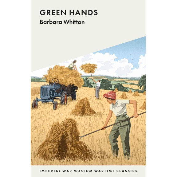 Imperial War Museum Wartime Classics: Green Hands : 7790 Wartime Classics (Paperback)