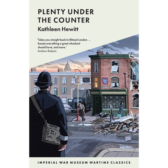 Imperial War Museum Wartime Classics: Plenty Under the Counter : 7790 Wartime Classics (Paperback)