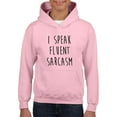 thumbnail image 1 of IWPF - Big Girls Hoodies and Sweatshirts - I Speak Fluent Sarcasm, 1 of 5
