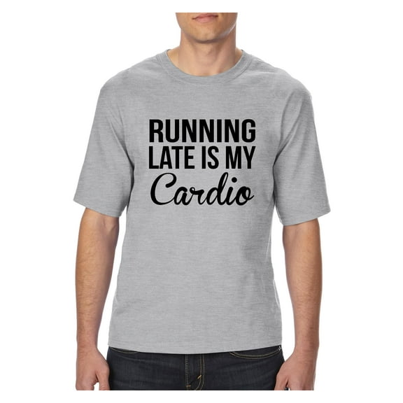 IWPF - Big Men's T-Shirt - Running Late is My Cardio