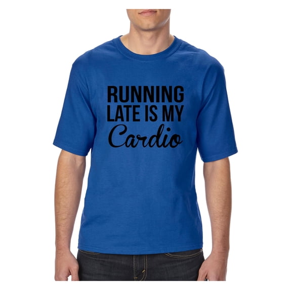 IWPF - Big Men's T-Shirt - Running Late is My Cardio