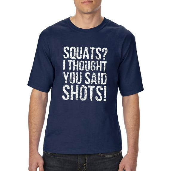 IWPF - Big Men's T-Shirt - Squats I Thought You Said