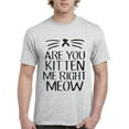 thumbnail image 1 of IWPF - Men's T-Shirt Short Sleeve - Are You Kitten Me Right Meow, 1 of 3