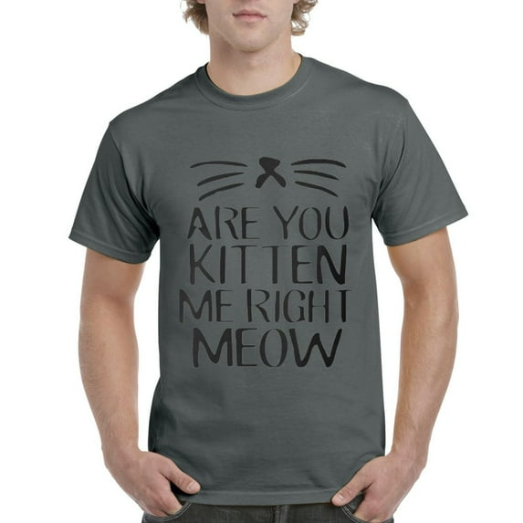 IWPF - Men's T-Shirt Short Sleeve - Are You Kitten Me Right Meow