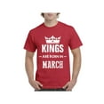 thumbnail image 1 of IWPF - Men's T-Shirt Short Sleeve - Birthday Gift Kings Are Born In March, 1 of 3