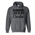 thumbnail image 1 of IWPF - Mens Plus Sweatshirts and Hoodies, up to Size 5XL - Running Late is My Cardio, 1 of 5