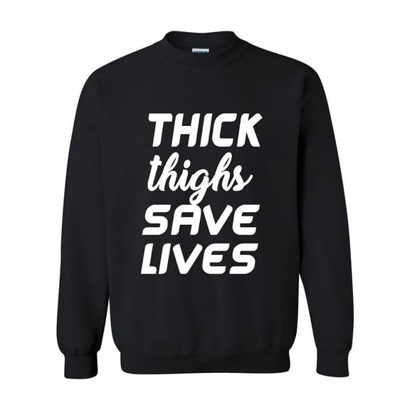 IWPF - Women Sweatshirts and Hoodies - Thick Thighs Save Lives