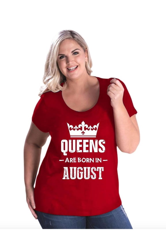 IWPF - Women's Plus Size Curvy T-Shirt - Birthday Gift Queens Are Born in August