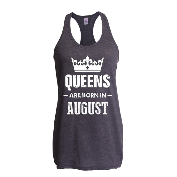 NIB - Women's Racerback Tank Top - Birthday Gift Queens Are Born in August