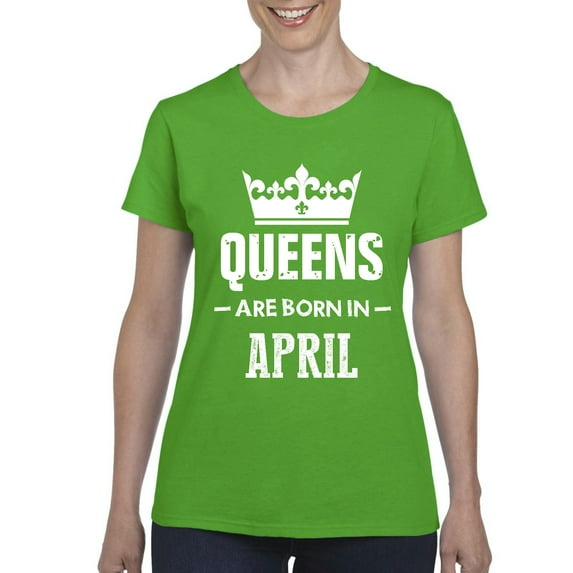 IWPF - Women's T-Shirt Short Sleeve - Birthday Gift Queens Are Born in April