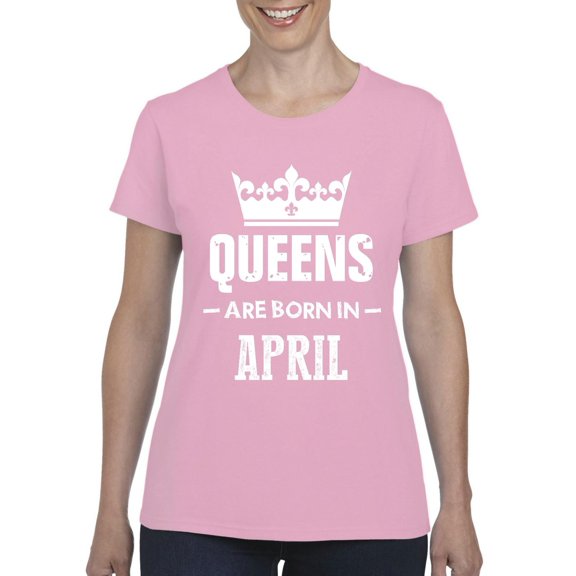 IWPF - Women's T-Shirt Short Sleeve - Birthday Gift Queens Are Born in April