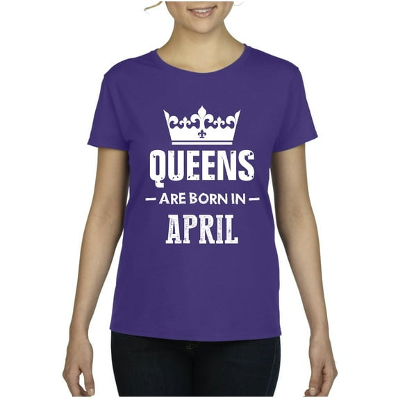 IWPF - Women's T-Shirt Short Sleeve - Birthday Gift Queens Are Born in April